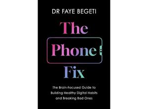 9781035903009 - The Phone Fix - Dr Faye Begeti Kartoniert (TB)