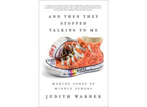 9781101905890 - And Then They Stopped Talking to Me - Judith Warner Kartoniert (TB)