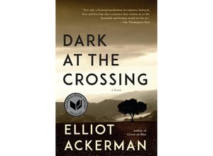 9781101971550 - Dark at the Crossing - Elliot Ackerman Kartoniert (TB)