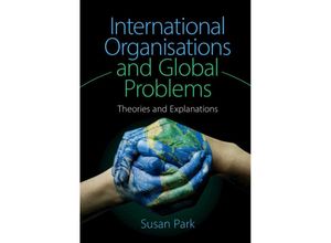 9781107434226 - International Organisations and Global Problems - Susan Park Kartoniert (TB)