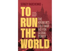 9781108477352 - To Run the World - Sergey Radchenko Gebunden