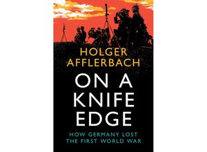 9781108832885 - Cambridge Military Histories   On a Knife Edge - Holger Afflerbach Gebunden