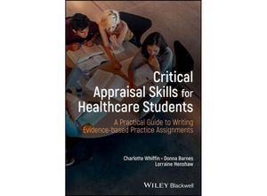 9781119722816 - Critical Appraisal Skills for Healthcare Students - Charlotte J Whiffin Donna Barnes Lorraine Henshaw Kartoniert (TB)