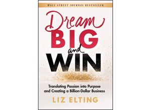 9781119904366 - Dream Big and Win - Liz Elting Gebunden