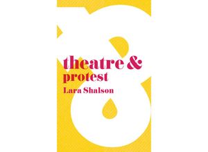 9781137443090 - Theatre And   Theatre & Protest - Lara Shalson Kartoniert (TB)