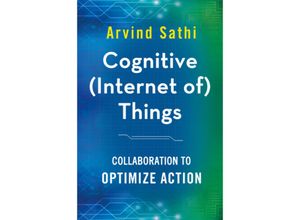 9781137594655 - Cognitive (Internet of) Things - Arvind Sathi Gebunden