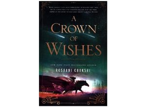 9781250100214 - A Crown of Wishes - Roshani Chokshi Kartoniert (TB)