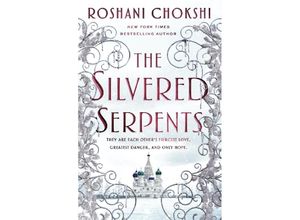 9781250144584 - The Silvered Serpents - Roshani Chokshi Kartoniert (TB)