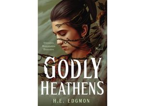 9781250324436 - Godly Heathens - HE Edgmon Kartoniert (TB)