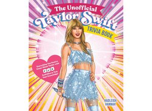 9781250361868 - The Unofficial Taylor Swift Trivia Book - Hadleigh Hannah Kartoniert (TB)