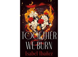 9781250865625 - Together We Burn - Isabel Ibañez Kartoniert (TB)