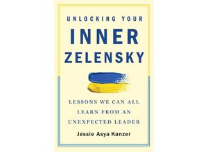 9781250894762 - Unlocking Your Inner Zelensky - Jessie Asya Kanzer Kartoniert (TB)