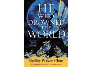 9781250907011 - He Who Drowned the World - Shelley Parker-Chan Kartoniert (TB)