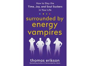 9781250907561 - The Surrounded by Idiots Series   Surrounded by Energy Vampires - Thomas Erikson Kartoniert (TB)