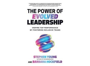 9781260010831 - The Power of Evolved Leadership Inspire Top Performance by Fostering Inclusive Teams - Stephen Young Gebunden