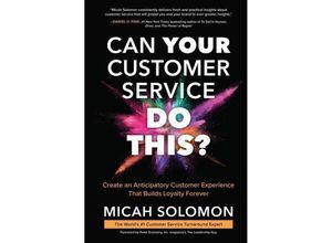 9781264825516 - Can Your Customer Service Do This? Create an Anticipatory Customer Experience that Builds Loyalty Forever - Micah Solomon Gebunden