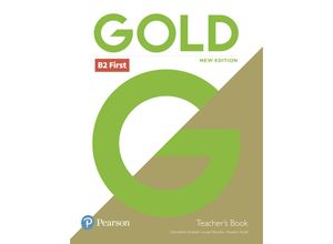 9781292272085 - Gold B2 First New Edition   Gold B2 First New Edition Teachers Book with Portal access and Teachers Resource Disc Pack m 1 Beilage m 1 Online-Zugang   - Clementine Annabell Gebunden