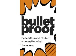 9781292330020 - Bulletproof Be fearless and resilient no matter what - Chantal Burns Taschenbuch