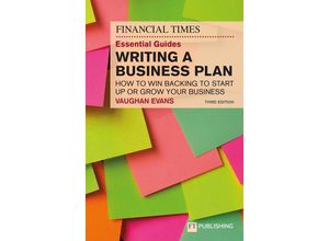 9781292416175 - The Financial Times Essential Guide to Writing a Business Plan How to Win Backing to Start Up or Grow Your Business - Vaughan Evans Kartoniert (TB)