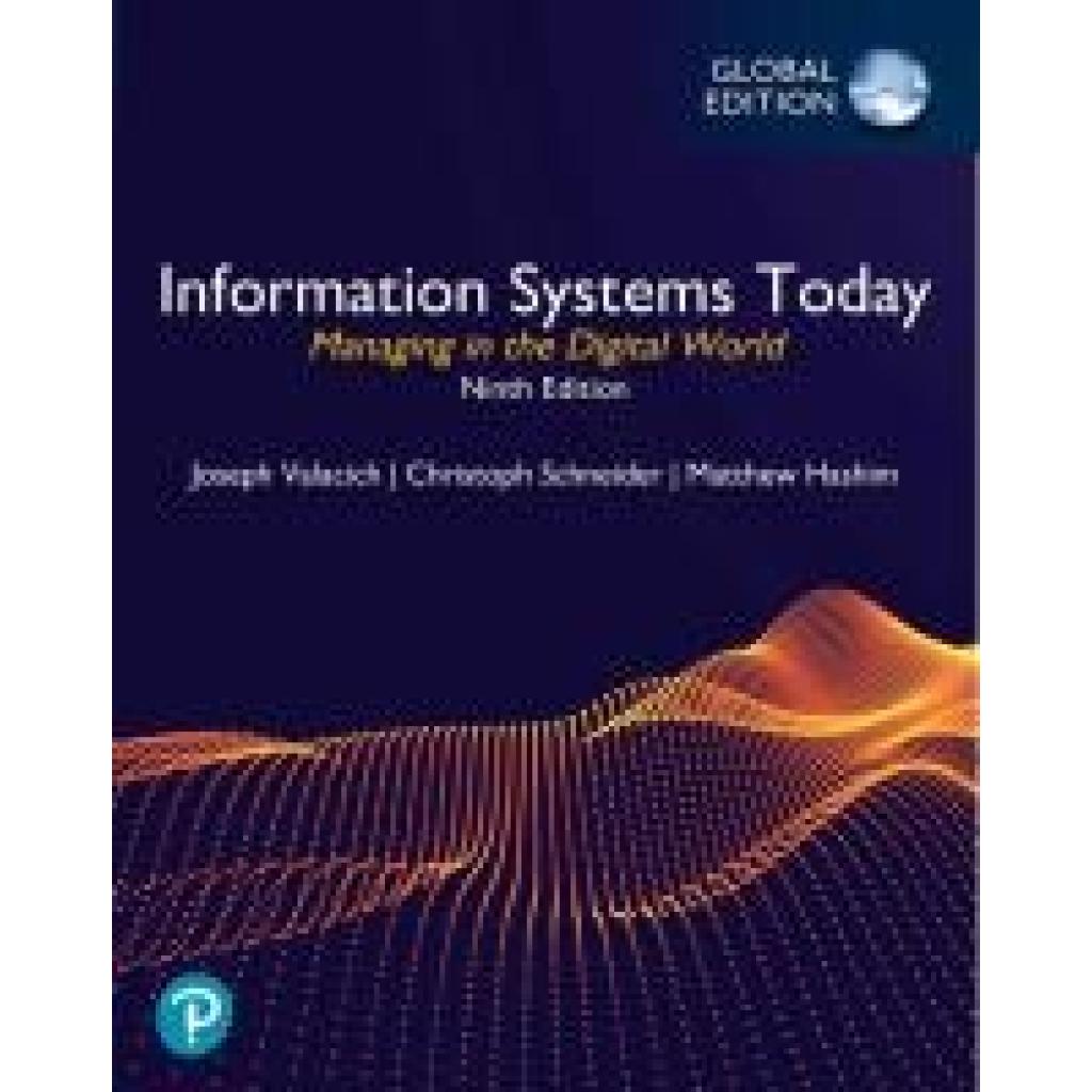 9781292438115 - Valacich Joseph Information Systems Today Managing in the Digital World Global Edition