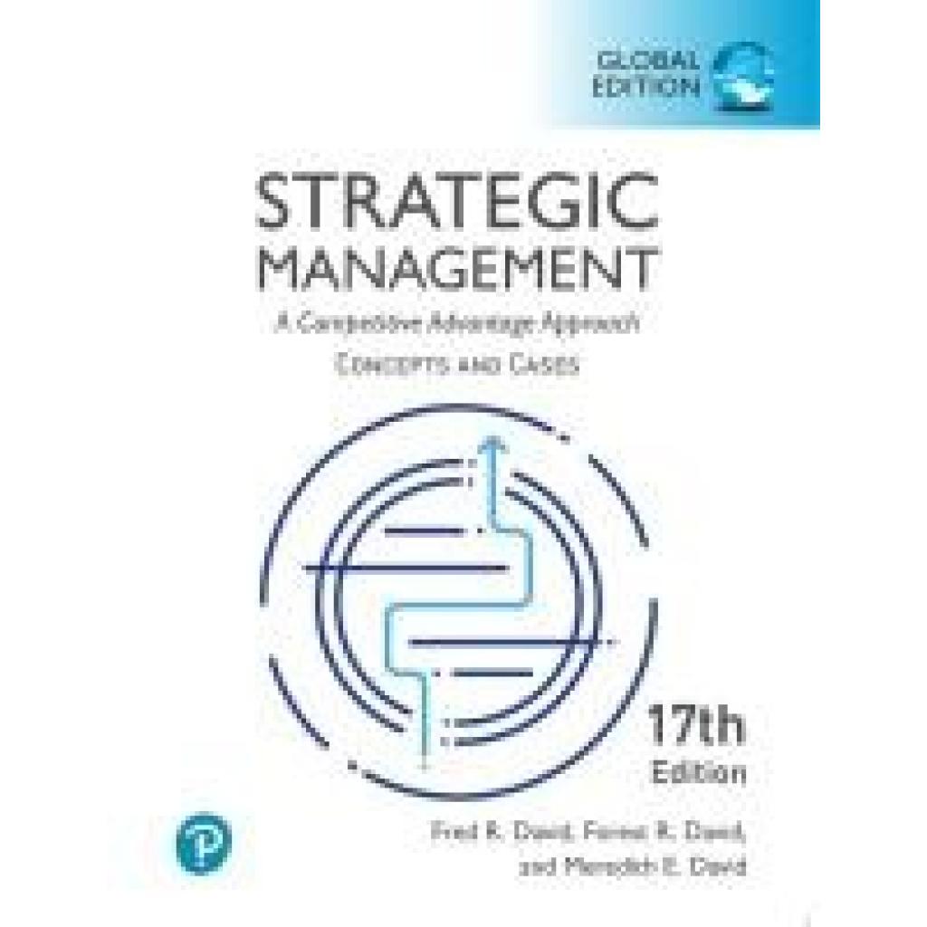 9781292441405 - David Fred Strategic Management A Competitive Advantage Approach Conceptsand Cases Global Edition