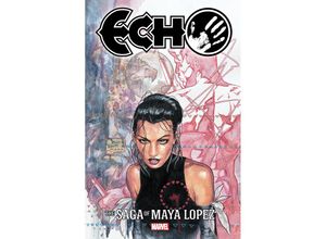 9781302951573 - ECHO THE SAGA OF MAYA LOPEZ - David Mack Marvel Various Kartoniert (TB)