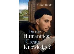 9781316512500 - Do the Humanities Create Knowledge? - Chris Haufe Gebunden