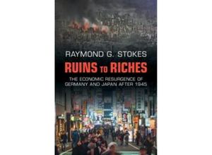 9781316514528 - Ruins to Riches - Raymond G Stokes Gebunden