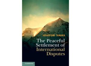 9781316615881 - The Peaceful Settlement of International Disputes - Yoshifumi Tanaka Kartoniert (TB)