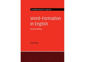 9781316623299 - Cambridge Textbooks in Linguistics Word-Formation in English - Ingo Plag Kartoniert (TB) 9781316623299 - Cambridge Textbooks in Linguistics Word-Formation in English - Ingo Plag Kartoniert (TB)