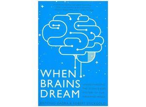 9781324020295 - When Brains Dream - Understanding the Science and Mystery of Our Dreaming Minds - Antonio Zadra Robert Stickgold Kartoniert (TB)