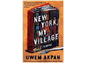 9781324035893 - New York My Village - A Novel - Uwem Akpan Kartoniert (TB)