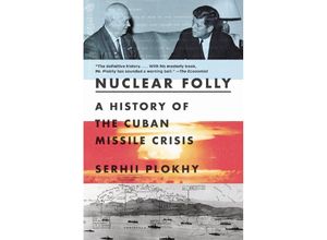 9781324035985 - Nuclear Folly - A History of the Cuban Missile Crisis - Serhii Plokhy Kartoniert (TB)