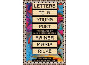 9781324050728 - Letters to a Young Poet - The Centenary Edition - Rainer Maria Rilke M D Herter Norton Julia Reidhead Damion Searls Gebunden