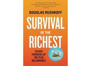 9781324066064 - Survival of the Richest - Escape Fantasies of the Tech Billionaires - Douglas Rushkoff Kartoniert (TB)