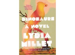 9781324066125 - Dinosaurs - A Novel - Lydia Millet Kartoniert (TB)