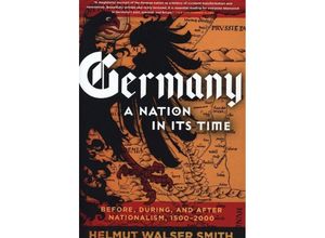 9781324091547 - Germany - A Nation in Its Time Before During and After Nationalism 1500-2000 - Helmut Walser Smith Kartoniert (TB)