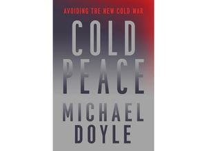 9781324094531 - Cold Peace - Avoiding the New Cold War - Michael W Doyle Kartoniert (TB)