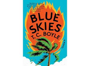 9781324095187 - Blue Skies - A Novel - T C Boyle Kartoniert (TB)