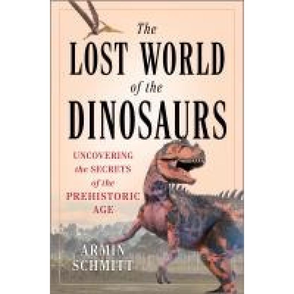 9781335081216 - Schmitt Armin The Lost World of the Dinosaurs