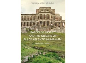 9781349693764 - The New Urban Atlantic   Baron de Vastey and the Origins of Black Atlantic Humanism - Marlene L Daut Kartoniert (TB)