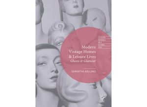 9781349846818 - Leisure Studies in a Global Era   Modern Vintage Homes & Leisure Lives - Samantha Holland Kartoniert (TB)