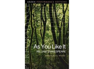 9781350106680 - Arden Performance Editions   As You Like It Arden Performance Editions - William Shakespeare Kartoniert (TB)