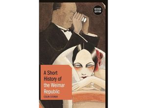 9781350172364 - A Short History of the Weimar Republic - Colin Storer Kartoniert (TB)