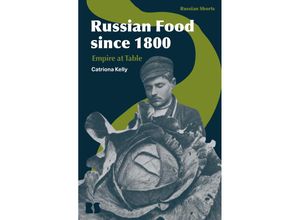 9781350192782 - Russian Food since 1800 - Catriona Kelly Kartoniert (TB)