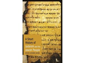 9781350236462 - Short Histories   A Short History of Judaism and the Jewish People - Steven Leonard Jacobs Kartoniert (TB)