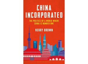 9781350267244 - China Incorporated - Kerry Brown Gebunden