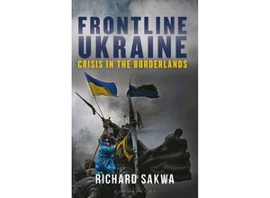 9781350340817 - Frontline Ukraine - Richard Sakwa Kartoniert (TB)