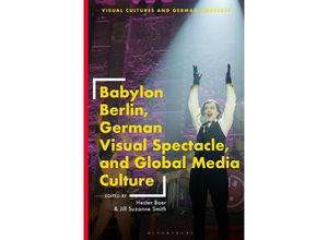 9781350370050 - Babylon Berlin German Visual Spectacle and Global Media Culture Kartoniert (TB)