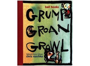 9781368007825 - Grump Groan Growl - Bell Hooks Gebunden